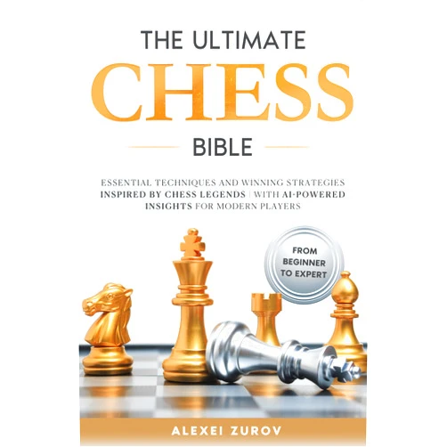 By Alexei Zurov (Author) Format: Kindle Edition The Ultimate Chess Bible - From Beginner to Expert: Essential Techniques and Winning Strategies Inspired by Chess Legends | With AI-Powered Insights for Modern Players