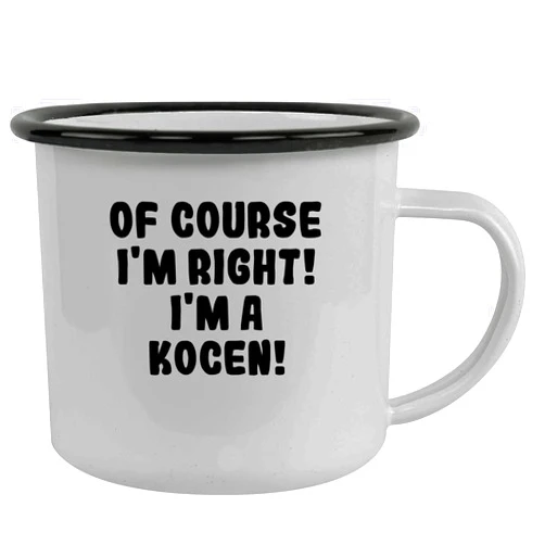 Molandra Products Of Course I'm Right! I'm A Kocen! - Stainless Steel 12Oz Camping Mug, Black