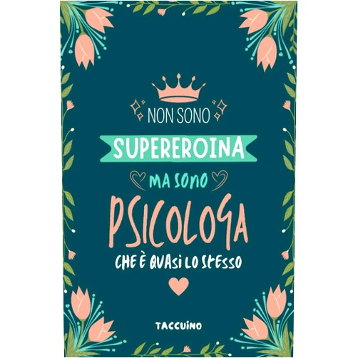 Italian Edition by BADZIN NOTAS (Author) Non Sono Supereroina Ma Sono Psicologa Che è Quasi Lo Stesso - Taccuino: Quaderno Appunti Regalo Personalizzato per Donne Psicologhe e studenti di Psicologia (Italian Edition)
