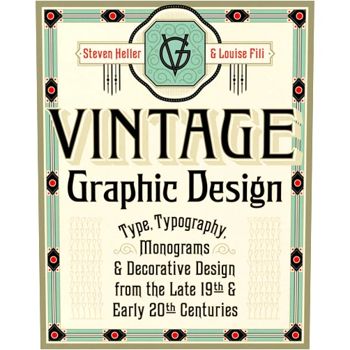 By Steven Heller (Author), Louise Fili (Author) Vintage Graphic Design: Type, Typography, Monograms & Decorative Design from the Late 19th & Early 20th Centuries