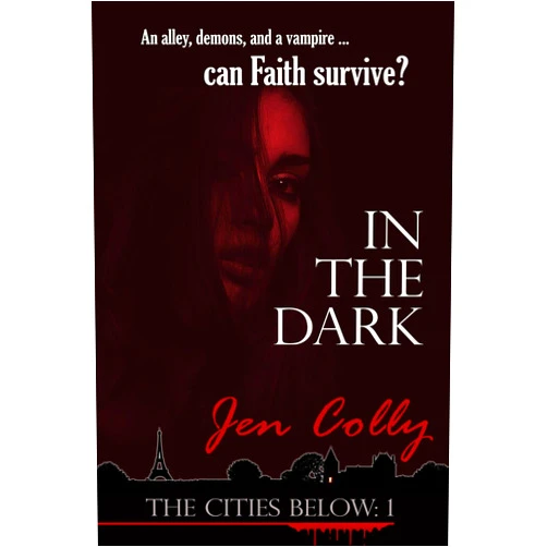 By Jen Colly (Author) Format: Kindle Edition In the Dark (The Cities Below Book 1)