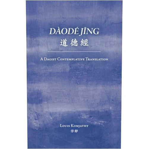 By Louis Komjathy (Author) Daode jing: A Daoist Contemplative Translation
