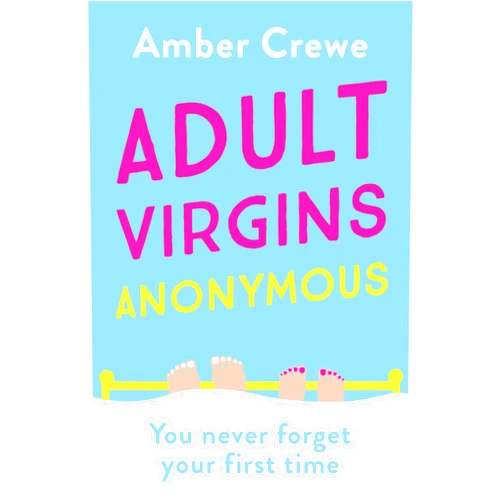 Amber Crewe Adult Virgins Anonymous: A sweet and funny romcom about finding love in the most unexpected of places