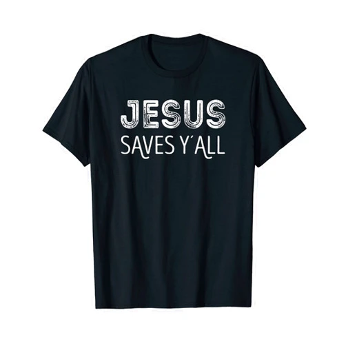 Funny and motivating christian sayings Jesus saves Yall T-Shirt