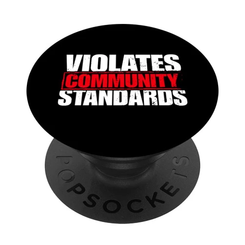 Violates Community Standards Funny Men Women Violates Community Standards Rebel Of Rights PopSockets Swappable PopGrip