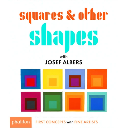 Josef Albers,Meagan Bennett Squares & Other Shapes: with Josef Albers (First Concepts With Fine Artists)