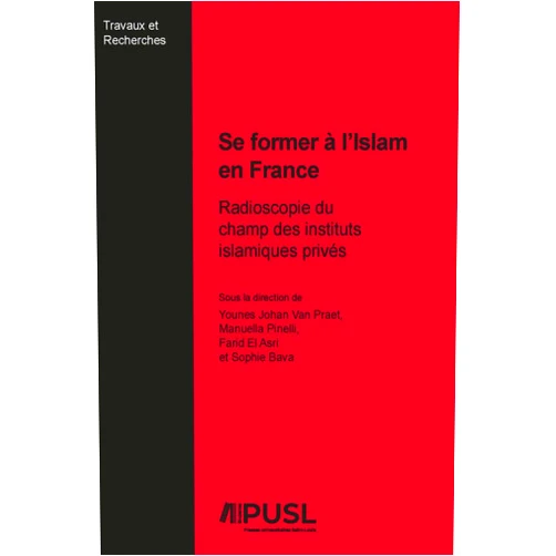 French Edition by BAVA SOPHIE (Author) SE FORMER A L'ISLAM EN FRANCE : RADIOSCOPIE DU CHAMP DES INSTITUTS ISLAMIQUES PRIVES