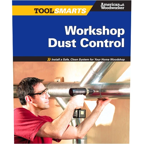 By AWW Editors (Author) Workshop Dust Control: Install a Safe, Clean System for Your Home Woodshop (American Woodworker) (Fox Chapel Publishing) (Tool Smarts)
