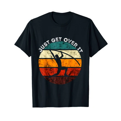 Jump Athlete Pole Vaulter Vaulting Just Get Over It High Jump Retro Track And Field Pole Vault T-Shirt