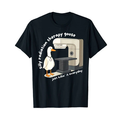 Silly Goose Cute RT Radiation Therapist Oncology Funny Radiation Therapist Silly Goose Rad Therapy Oncology T-Shirt