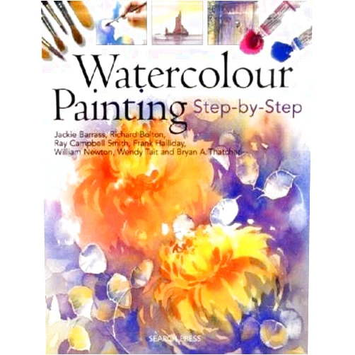 By et al. Barrass (Author) Watercolour Painting Step by Step by Barrass, Jackie, Bolton, Richard, Campbell-Smith, Ray, Halli [Search Press,2009] (Paperback)