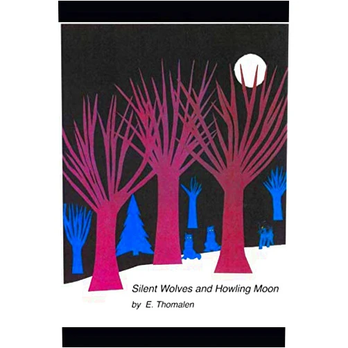 E. Thomalen Silent Wolves and Howling Moon