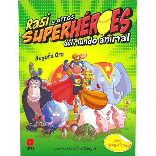 Spanish Edition by Begoña Oro Pradera (Author), Pol Cunyat Gas (Illustrator) Rasi y otros superhéroes del mundo animal