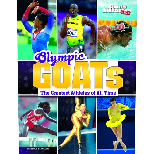 Bruce Berglund Olympic Goats: The Greatest Athletes of All Time (Sports Illustrated Kids: Goats)