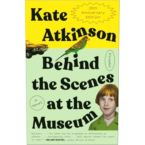 By Kate Atkinson (Author) Format: Kindle Edition Behind the Scenes at the Museum: A Novel