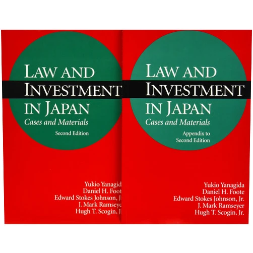 Yukio Yanagida,Daniel H. Foote,Edward Stokes Johnson Jr.,J. Mark Ramseyer,Hugh T. Scogin Jr. Law and Investment in Japan: Cases and Materials, Second Edition (Harvard Studies in East Asian Law)