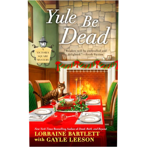 By Lorraine Bartlett (Author), Gayle Leeson (Author) Yule Be Dead (Victoria Square Mystery)