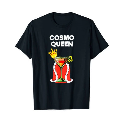 Cosmopolitan Cosmo Drink T-shirts Cosmopolitan Cosmo Drink T-shirt - Funny Cosmo Queen T-Shirt