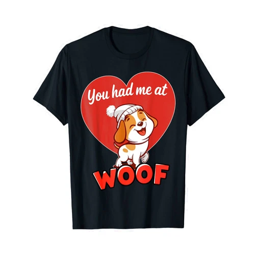 Trendy Design Studio - Pet Lovers You Had Me at Woof - Adorable Puppy Love Dog Lovers T-Shirt
