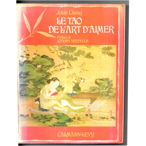 French Edition by Jolan Chang (Author) LE TAO DE L ART D AIMER