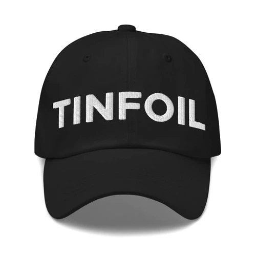 Hogue WS LLC Tinfoil Hat (Embroidered Dad Cap)