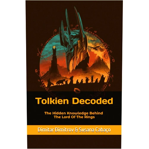 By Dimitar Alekseev Dimitrov (Author), Susana Cabaço (Author) Tolkien Decoded: The Hidden Knowledge Behind The Lord Of The Rings