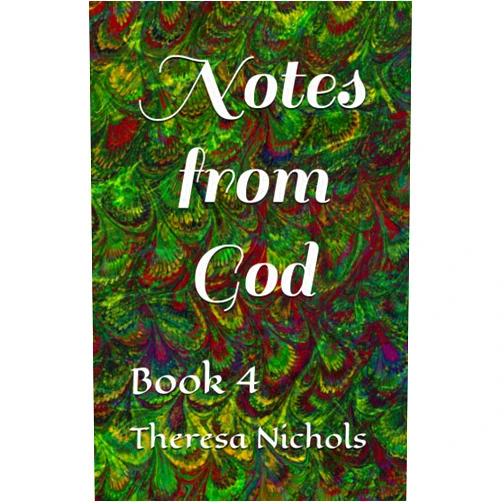 Theresa J. Nichols Notes from God: Book 4 (Hidden Pearls)