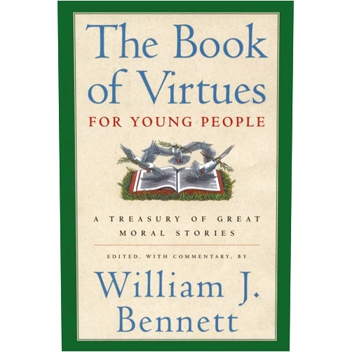 By William J. Bennett (Editor) The Book of Virtues for Young People: A Treasury of Great Moral Stories