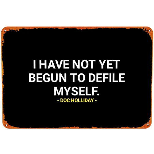 IEITB Doc Holliday quotes Movie Poster Tin Metal Sign Vintage Wall Plaque Decor 8x12 Inch