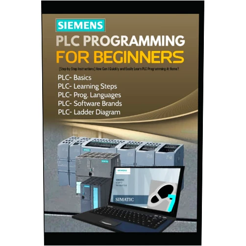 By Richard G Stewart (Author) SIEMENS PLC PROGRAMMING FOR BEGINNERS: [Step-by-Step Instructions] How Can I Quickly and Easily Learn PLC Programming At Home?