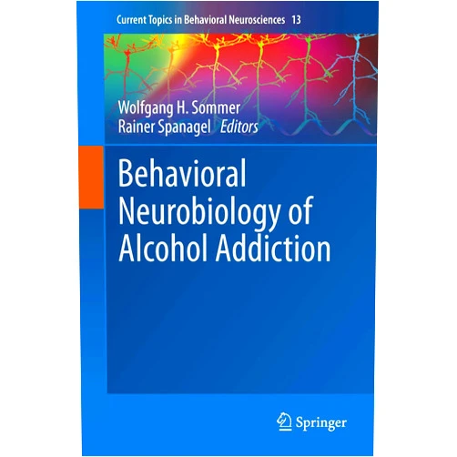 Wolfgang Sommer,Rainer Spanagel Behavioral Neurobiology of Alcohol Addiction (Current Topics in Behavioral Neurosciences Book 13)