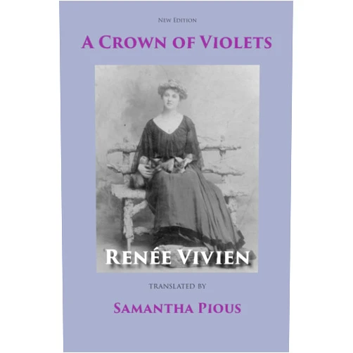 Renee Vivien,Samantha Pious A Crown of Violets