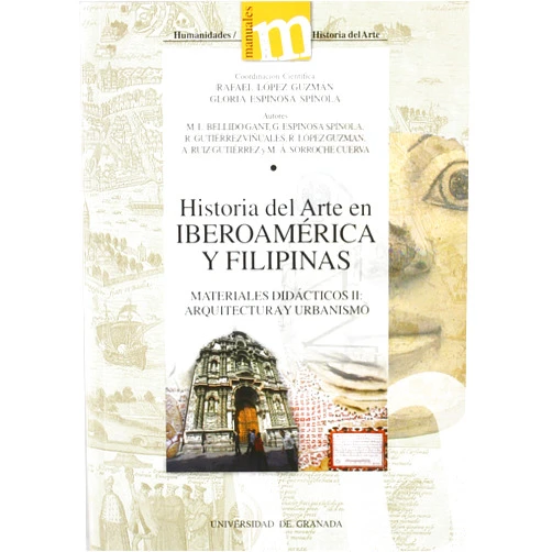 Spanish Edition by Rafael López Guzman (Director), Gloria Espinosa Spínola (Director) Historia del Arte en Iberoamérica y Filipinas: Materiales didácticos II: Arquitectura y Urbanismo (Spanish Edition)