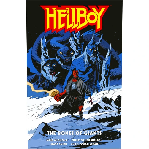 Mike Mignola,Christopher Golden,Matt Smith,Chris O'Halloran,Clem Robins Hellboy: The Bones of Giants