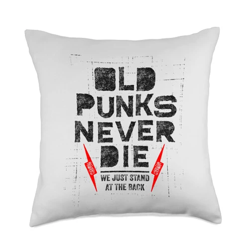 Old Punks Never Die Punk Rocker Gifts for Fans Old Never Die Punk Shirt We Stand in The Back Rock Throw Pillow, 18x18, Multicolor