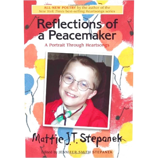 Mattie J.T. Stepanek,Jennifer Smith Stepanek,Oprah Winfrey Reflections of a Peacemaker: A Portrait Through Heartsongs
