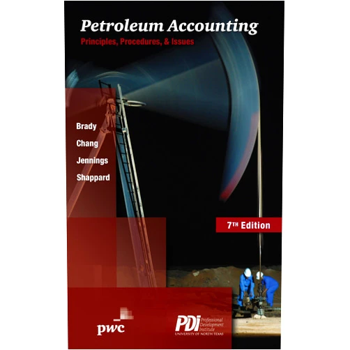 By John Brady (Author), Charles (Chuck) Chang (Author), Dennis R. Jennings (Author), Rich Shappard (Author), Molly McDonald-Ogden (Editor) & 1 more Petroleum Accounting: Principles, Procedures & Issues, 7th edition