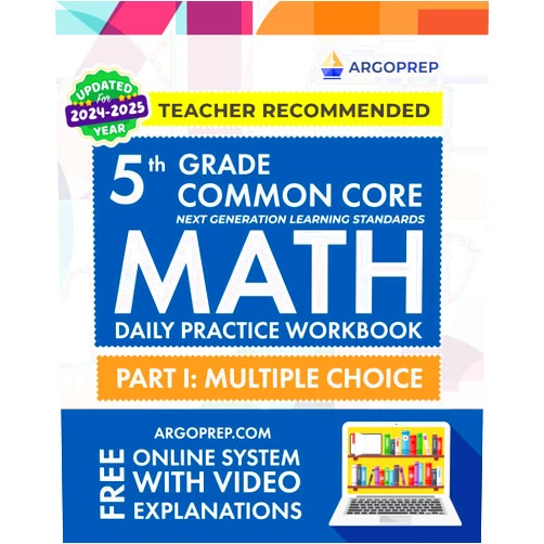 By Argo Brothers (Author) 5th Grade Common Core Math: Daily Practice Workbook - Part I: Multiple Choice | 1000+ Practice Questions and Video Explanations | Argo Brothers (Next Generation Learning Standards Aligned (NGSS))