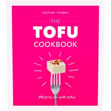 Heather Thomas The Tofu Cookbook