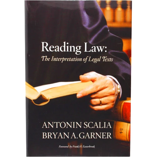 By Antonin Scalia (Author), Bryan A. Garner (Author), Frank H. Easterbrook (Foreword) & 0 more Reading Law: The Interpretation of Legal Texts