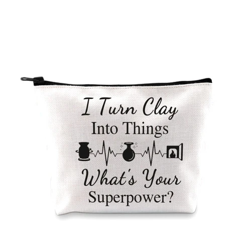 G2TUP Ceramic Artist Gift I Turn Clay Into Things Makeup Bag Potter Pottery Art Cosmetic Bag Pot Making Lover Gift Pottery Artist Zipper Travel Bag (I Turn Clay Into White Bag)