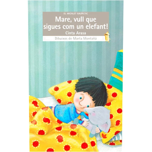 Cinta Arasa,Marta Montañá Ros Mare, vull que sigues com un elefant!
