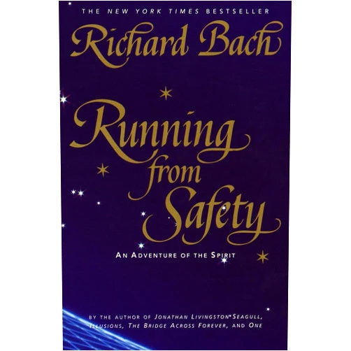 Richard Bach Running from Safety: An Adventure of the Spirit