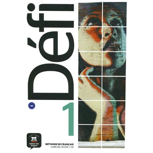Fatiha Chahi,Monique Denyer,Audrey Gloanec,Geneviève Briet,Valérie Neuenschwander,Raphaële Fouillet Défi 1 Livre de l'élève: Défi 1 Livre de l'élève