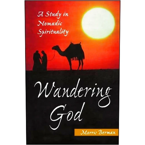 By Morris Berman (Author) Wandering God: A Study in Nomadic Spirituality