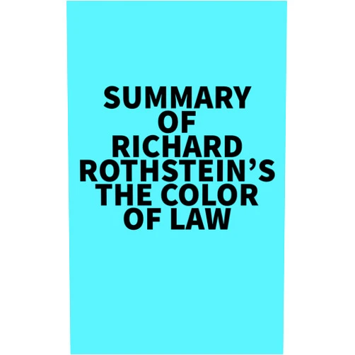 By   Everest Media (Author) Format: Kindle Edition Summary of Richard Rothstein's The Color of Law