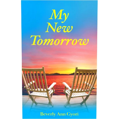 Beverly Ann Gyori,Joyce Gram,Erik D'Souza My New Tomorrow