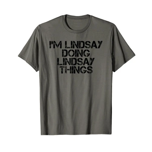 Personalized First Name Dad Father Christmas Lover I'M LINDSAY DOING LINDSAY THINGS Name Funny Birthday Gift T-Shirt