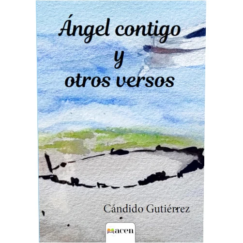 Cándido Gutiérrez Nieto Ángel contigo y otros versos (Spanish Edition)
