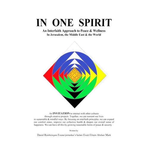 DANIEL MARK,DREE'EAM IN ONE SPIRIT: An Interfaith Approach to Peace & Wellness in Jerusalem, the Middle East & the World
